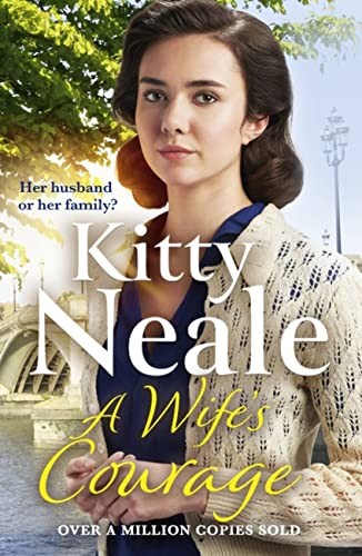 A Wife's Courage: The BRAND NEW Battersea saga for 2023-Kitty Ne