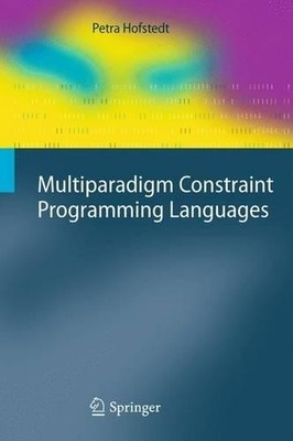 Multiparadigm Constraint Programming Languages - 9783642268700
