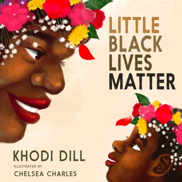 Little Black Lives Matter by Khodi Dill (Hardback Book)