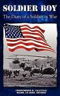 Soldier Boy: An Autobiography-The Diary of a Soldier in War by Christopher R Valentine (Paperback / softback, 2011)