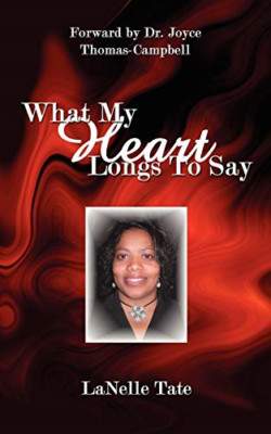 What My Heart Longs to Say -  NEW Lanelle Tate 2007