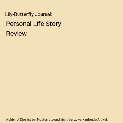 Lily-Butterfly Journal: Personal Life Story Review, D. O. Grant
