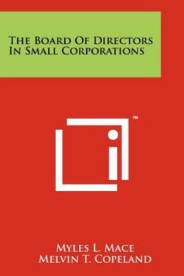 The Board Of Directors In Small Corporations - Mace, Myles L