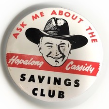 Vintage 1950 HOPALONG CASSIDY SAVINGS CLUB LARGE 3" PIN PINBACK BUTTON NICE 