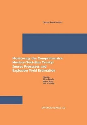 Monitoring the Comprehensive Nuclear-Test-Ban Treaty: Source Processes and Explo