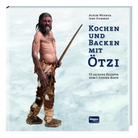 Kochen Und Backen Mit ÖTzi ~ Achim Werner ~ 9783955402242