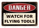 Danger Watch For Flying Tools Metal Tin Sign Garage Man Cave Wall Decor