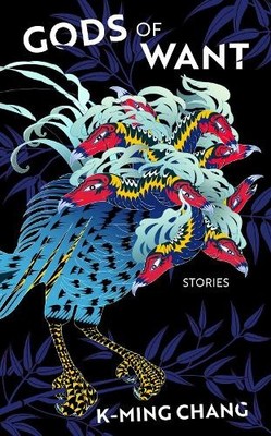 K-Ming Chang Gods of Want (Gebundene Ausgabe)