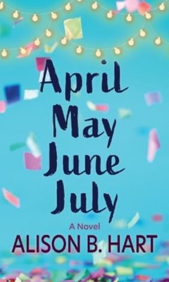 Alison B Hart April May June July (Hardback)