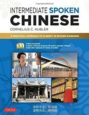 Intermediate Spoken Chinese : A Practical Approach to Fluency in