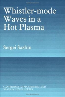 Whistler-Mode Waves in a Hot Plasma Hardcover Sergei Sazhin