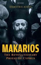 Makarios: The Revolutionary Priest of Cyprus by Demetris Assos (English) Hardcov