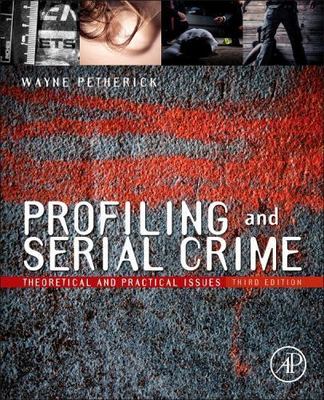 Profiling and Serial Crime: Theoretical and Practical Issues by Petherick BSocS