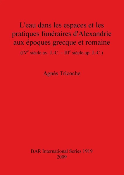 AgnèS Tricoche | L'eau Dans Les Espaces Et Les Pratiques FunéRaires...-image