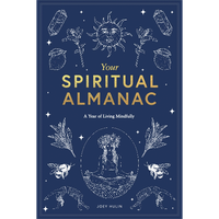 Your Spiritual Almanac: A Year Of Living Mindfully Joey Hulin