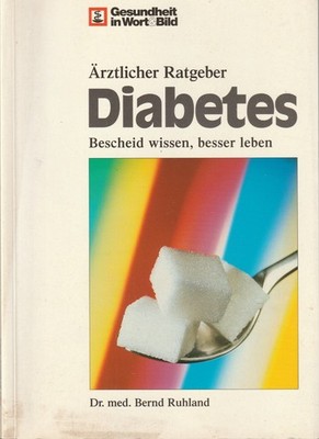 Dr. med. Bernd Ruhland: Ärztlicher Ratgeber Diabetes