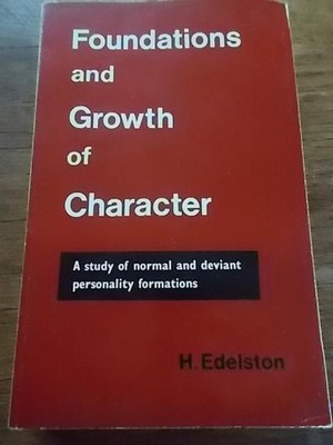Foundations and Growth of Character A study of normal and deviant personality