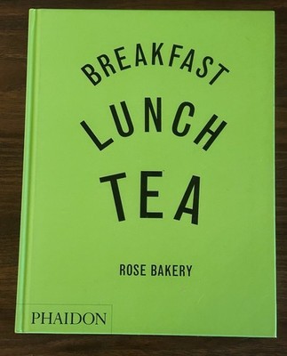 Breakfast, Lunch, Tea - Rose Bakery - Brand New, Free Shipping  0714844659