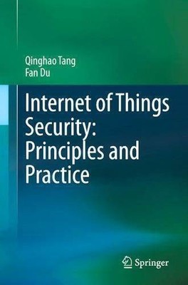 Internet of Things Security: Principles and Practice | Tang, Qinghao | Buch