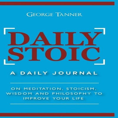 Daily Stoic - Hardcover Version A Daily Journal On Meditation Sto