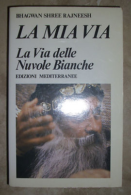 RAJNEESH - LA MIA VIA. LA VIA DELLE NUVOLE BIANCHE - 1986 MEDITERRANEE (KM)