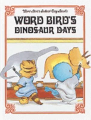 Word Bird's Dinosaur Day (School Day Books) by Jane Belk Moncure; Child's World