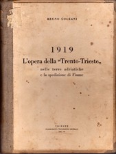 Coceani, Bruno - L'OPERA DELLA TRENTO-TRIESTE nelle terre adriatiche 1933