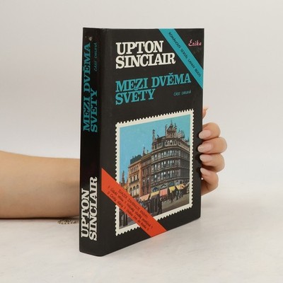 Mezi dvěma světy. Část 2.  |  Upton Sinclair