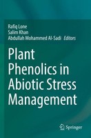 Plant Phenolics In Abiotic Stress Management Rafiq Lone