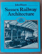 Sussex Railway Architecture by John Hoare