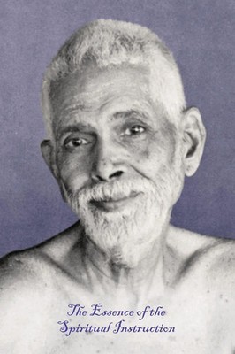 Bhagavan Sri Ramana Maharshi (u. a.) | The Essence of the Spiritual Instruction