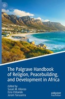 The Palgrave Handbook Of Religion, Peacebuilding, And Development In Africa Susa