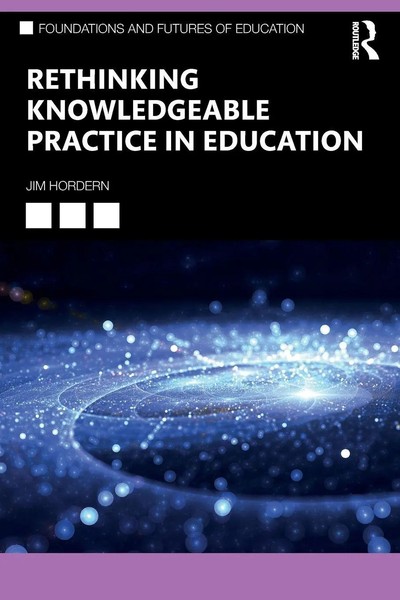 Jim Hordern | Rethinking Knowledgeable Practice In Education | Taschenbuch-image