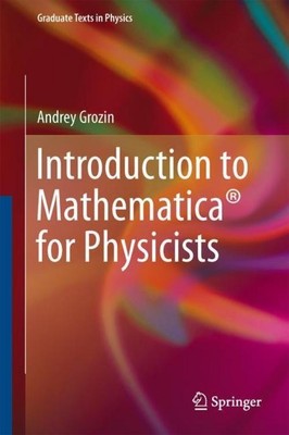 Introduction to Mathematica  for Physicists Andrey Grozin