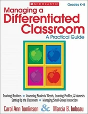 Managing a Differentiated Classroom, Grades K-8: A Practical Guide by Tomlinson