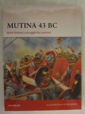 Campaign 329: Mutina 43 BC : Mark Antony's Struggle for Survival by Nic Fields