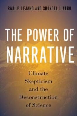 Power of Narrative : Climate Skepticism and the Deconstruction of Science, Pa...