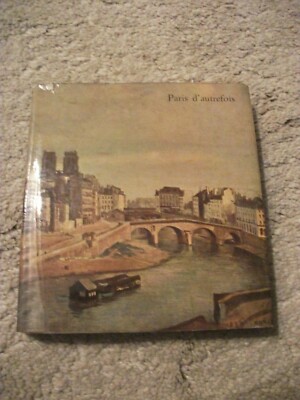 Paris d'Autrefois. De Fouquet a Daumier. Texte Courthion, 1957. Very good  