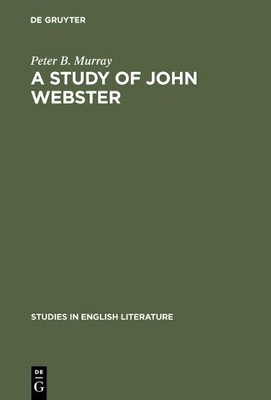 Peter B. Murray A study of John Webster (Gebundene Ausgabe) (US IMPORT)