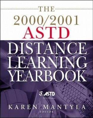 The 2000/2001 ASTD Distance Learning Yearbook: The Newest Trends and Technol...