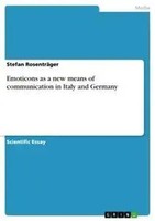 Stefan RosenträGer | Emoticons As A New Means Of Communication In Italy And...