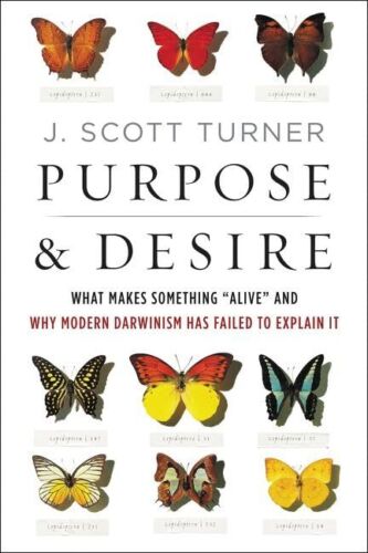 Purpose and Desire: What Makes Something "Alive" and Why Modern Darwinism Ha... - Picture 1 of 1