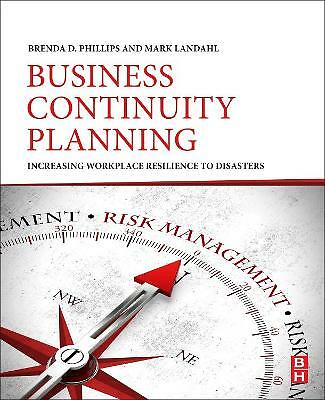 Business Continuity Planning Increasing Workplace Resilience to Disasters