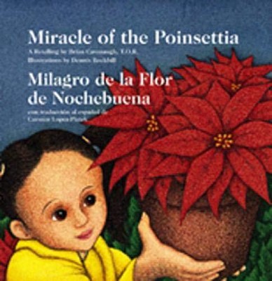 MIRACLE OF THE POINSETTIA/MILAGRO DE LA FLOR DE By Brian Cavanaugh & NEW