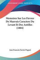 Jean Francois Xavier Pugnet | Memoires Sur Les Fievres De Mauvais Caractere...