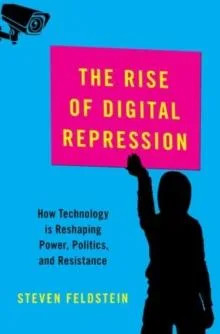 Rise of Digital Repression Feldstein Steven (Associate Professor