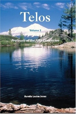 TELOS - Volume 3 - Protocols of the Fifth Dimension [Paperb