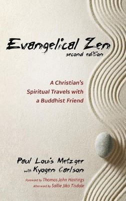 Evangelical Zen, Second Edition by Paul Louis Metzger