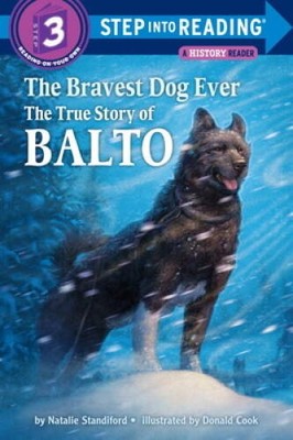 The Bravest Dog Ever: The True Story of Balto (Step-Into-Reading) - GOOD