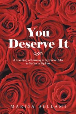 You Deserve It: A True Story of Learning - paperback, Marisa Bellami, 1452591628